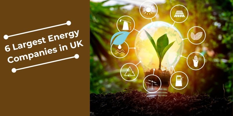 6 Largest Energy Companies in UK