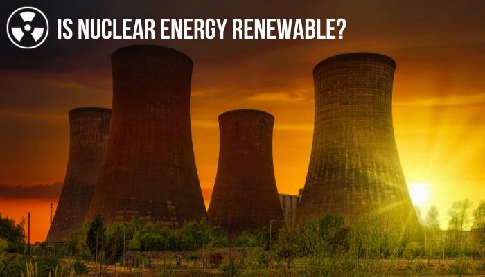 is nuclear energy renewable